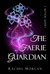 The Faerie Guardian (Creepy Hollow, #1) by Rachel Morgan