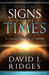 Using the Signs of the Times to Strengthen Your Testimony by David J Ridges