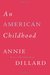 An American Childhood by Annie Dillard