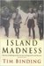 Island Madness by Tim Binding