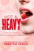 Hot and Heavy (Chubby Girl Chronicles, #2) by Tabatha Vargo