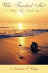 Who Touched Me?: A Heart That Touches God