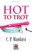 Hot to Trot (Pony Tales, #3) by C.P. Mandara