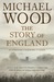 The Story of England by Michael Wood