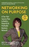 Networking on Purpose by Beth Bridges Networking on Purpose by Beth Bridges