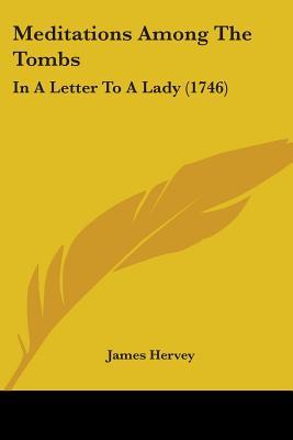 Meditations Among the Tombs: In a Letter to a Lady (1746)