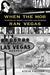 When the Mob Ran Vegas Stories of Money, Mayhem and Murder by Steve Fischer