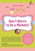 Don't Worry to be a Mommy! by Meta Hanindita, dr