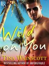 Wild on You (Justiss Alliance, #1)