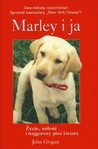 Marley i ja. Życie, miłość i najgorszy pies świata