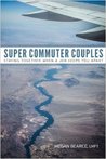 Super Commuter Couples: Staying Together When a Job Keeps You Apart
