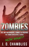 Zombies Ate My Neighbors, Family & Friends (Zombie Apocalypse Z Series, #1)