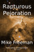 Rapturous Pejoration (Contact 5) by Mike Freeman