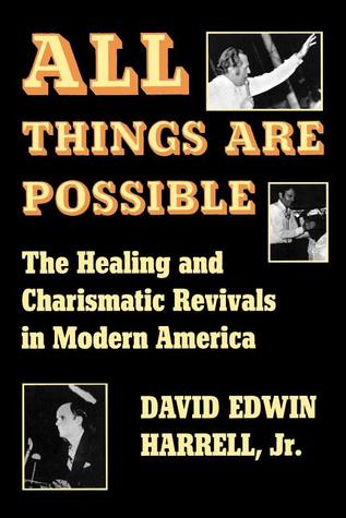 Descarga gratuita de Ebook para iphone 4 All Things Are Possible: The Healing and Charismatic Revivals in Modern America