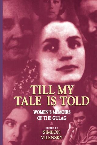 Till My Tale Is Told: Women's Memoirs of the Gulag EPUB TORRENT por Simeon Vilensky