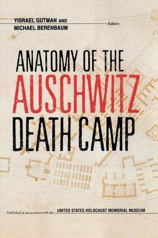 anatomy-of-the-auschwitz-death-camp