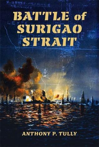 Battle of Surigao Strait  - Anthony Tully