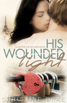 His Wounded Light (The Light in the Wound, #2)