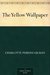 The Yellow Wallpaper by Charlotte Perkins Gilman