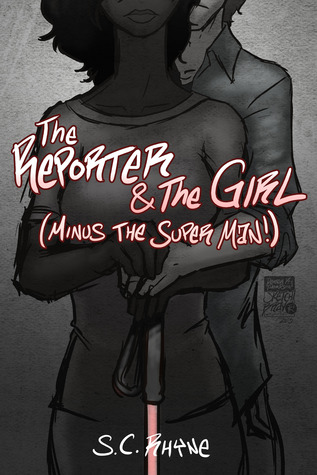 The Reporter and The Girl MINUS The Super Man!
