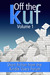 Off the KUF Volume 1 Short fiction from the Kindle Users Forum by KUF publishing