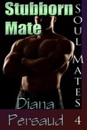 Stubborn Mate (Soul Mates, #4)