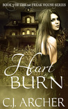 Heart Burn (The 1st Freak House Trilogy, #3)