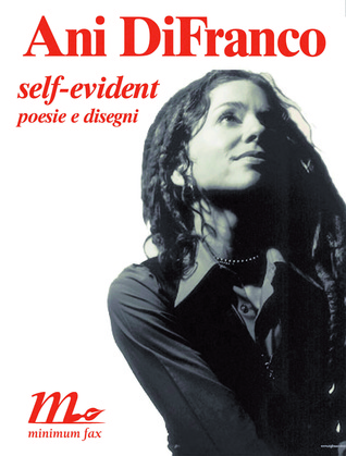 Self Evident Poesie e Disegni, Ani DiFranco Self Evident Poesie e Disegni, Ani DiFranco