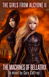 The Machines of Bellatrix (The Girls from Alcyone #2)