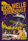 H.G. Wells: Seven Novels
