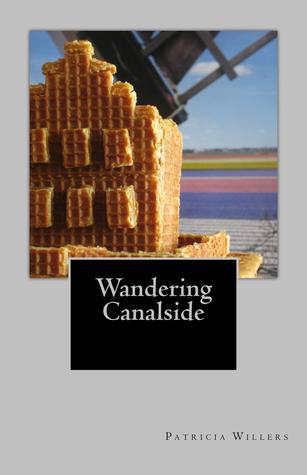 Wandering Canalside by Patricia Willers