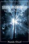 Secret of Omordion (Omordion Trilogy, #1)