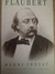Flaubert by Henri Troyat