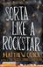 Sorta Like A Rockstar by Matthew Quick