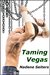 Taming Vegas (Vegas, #1) by Nadene Seiters