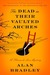 The Dead in Their Vaulted Arches (Flavia de Luce, #6) by Alan Bradley