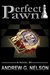 Perfect Pawn by Andrew G. Nelson