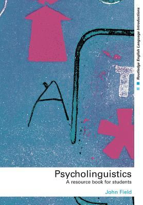 psycholinguistics by john field psycholinguistics
