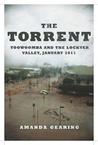 The Torrent: Toowoomba and the Lockyer Valley, January 2011