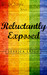 Reluctantly Exposed by Jessica Leigh