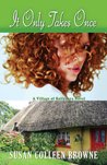 It Only Takes Once (Village of Ballydara, #1)