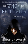 For Whom The Bell Tolls (Vlad Dracula, #1) (The Dracula Chronicles, #1)