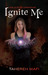 Ignite Me (Shatter Me, #3) by Tahereh Mafi