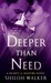 Deeper Than Need (Secrets & Shadows, #1) by Shiloh Walker