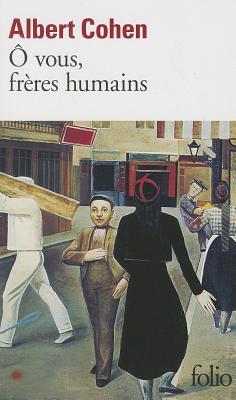 Ô vous, frères humains por Albert Cohen 978-2070379156 FB2 MOBI EPUB