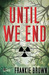Until We End by Frankie Brown