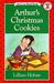 Arthur's Christmas Cookies by Lillian Hoban Arthur's Christmas Cookies by Lillian Hoban