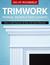 Do-It-Yourself Trimwork, Moldings, Mantels & Finish Carpentry How to Add Character & Style with Stock Materials by Editors of Skills Institute Press