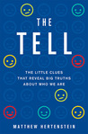 The Tell: The Little Clues That Reveal Big Truths about Who We Are