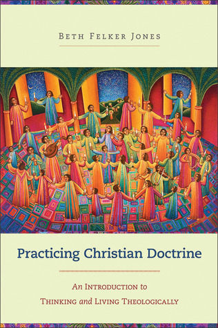 practicing-christian-doctrine-an-introduction-to-thinking-and-living-theologically